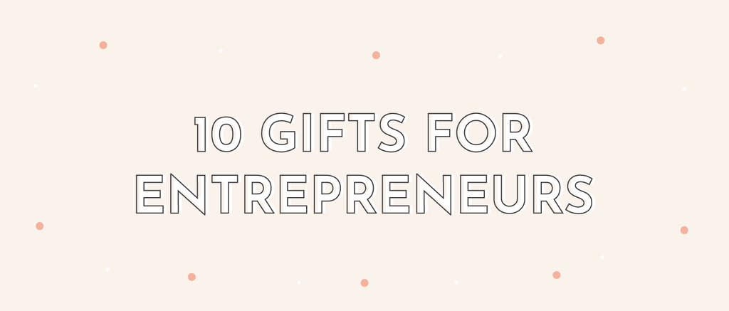 10 Great Gifts for Entrepreneurs - Multitasky