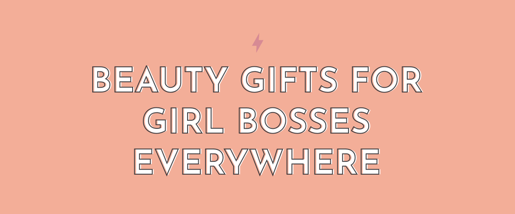 Beauty Gift Ideas for Girl Bosses Everywhere - Multitasky