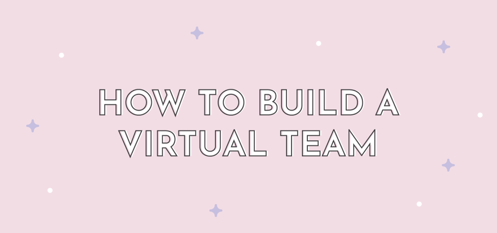 How to Build a Virtual Team - Multitasky