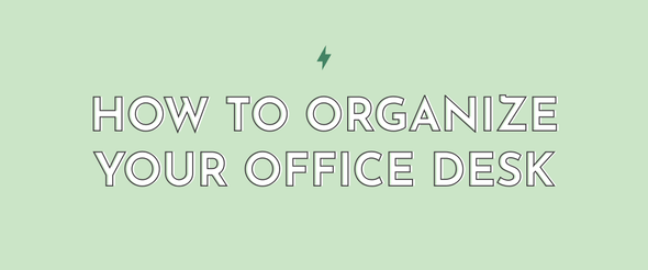 How To Organize Your Office Desk | Multitasky | Multitasky