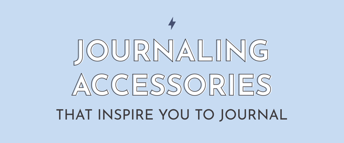 Journaling Accessories That Inspire You To Journal Multitasky