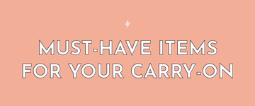 Must-Have Items For Your Carry-On - Multitasky